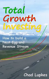 Total Growth Investing: How to Build a Nest Egg and Revenue Stream — book cover